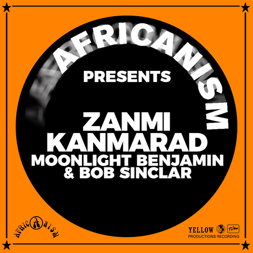 Africanism, Benjamin Moonlight & Bob Sinclar - Zanmi Kanmarad [3617059026911]